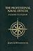 The Professional Naval Officer: A Course to Steer By (Blue & Gold Professional Library)