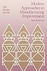 Modern Approaches to Manufacturing Improvement: The Shingo System (Manufacturing & Production) Modern Approaches to Manufacturing Improvement: The Shingo System (Manufacturing & Production)