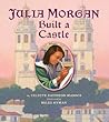 Julia Morgan Built a Castle by Celeste Davidson Mannis