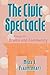 The Civic Spectacle: Essays on Drama and Community