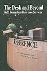 The Desk and Beyond: Next Generation Reference Services