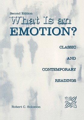 What Is an Emotion?: Classic and Contemporary Readings (Paperback)
