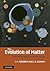 The Evolution of Matter: From the Big Bang to the Present Day