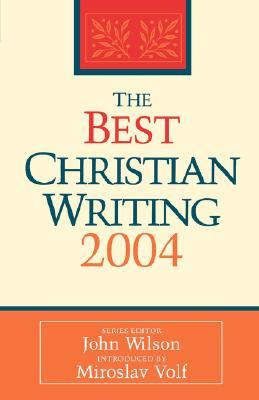 The Best Christian Writing 2004 (Paperback)