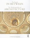 The Sacred In-Between: The Mediating Roles of Architecture The Sacred In-Between: The Mediating Roles of Architecture