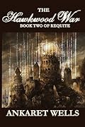 The Hawkwood War: Book Two of Requite