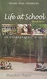 Life at School: An Ethnographic Study (Oxford India Paperbacks)