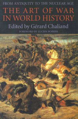 The Art of War in World History: From Antiquity to the Nuclear Age (Paperback)