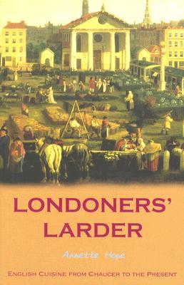 Londoners' Larder: English Cuisine from Chaucer to Present (Paperback)