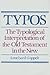 Typos: The Typological Interpretation of the Old Testament in the New