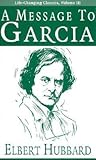 A Message to Garcia by Elbert Hubbard