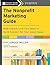 The Nonprofit Marketing Guide: High-Impact, Low-Cost Ways to Build Support for Your Good Cause