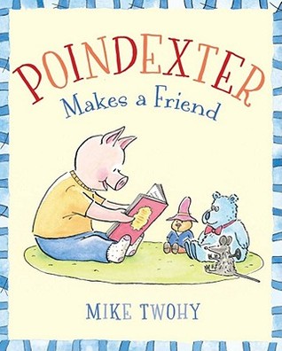 Poindexter Makes a Friend (Hardcover)