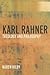 Karl Rahner: Theology and Philosophy