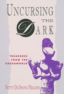 Uncursing the Dark: Treasures from the Underworld (Paperback)