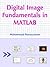 Digital Image Fundamentals in MATLAB