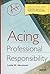 Acing Professional Responsibility: A Checklist Approach to Professional Responsibility Problems (Acing Law School)
