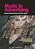 Music in Advertising: Commercial Sounds in Media Communication and Other Settings