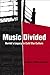 Music Divided: Bartók’s Legacy in Cold War Culture (Volume 7)