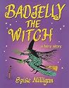 Badjelly the Witch by Spike Milligan Badjelly the Witch by Spike Milligan
