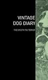 The Vintage Dog Diary - The Smooth Fox Terrier