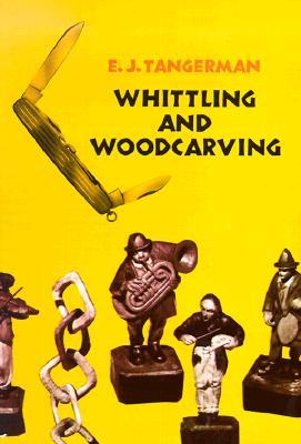 Whittling and Woodcarving (Dover Crafts: Woodworking)