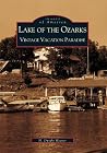 Lake of the Ozarks: Vintage Vacation Paradise (Images of America: Missouri)