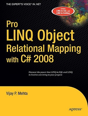 Pro LINQ Object Relational Mapping in C# 2008 (Expert's Voice in .NET)