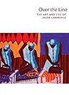 Over the Line: The Art and Life of Jacob Lawrence