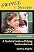 SWIVEL to Success: Bipolar Disorder in the Classroom: A Teacher's Guide to Helping Students Succeed