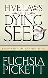 Five Laws Of The Dying Seed: Discover the Secret to a Fruitful Life