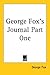 George Fox's Journal Part One