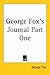 George Fox's Journal Part One