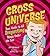 Gross Universe: Your Guide to All Disgusting Things Under the Sun