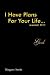 I Have Plans for Your Life ...