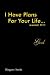 I Have Plans for Your Life ...god by Margaret Austin