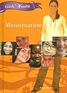 Menstruation (Girls' Health) Menstruation (Girls' Health)