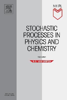 Stochastic Processes in Physics and Chemistry (North-Holland Personal Library)