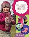 Soft + Simple Knits For Little Ones Soft + Simple Knits For Little Ones