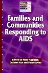 Families and Communities Responding to AIDS (Social Aspects of AIDS) Families and Communities Responding to AIDS (Social Aspects of AIDS)