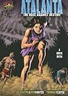 Atalanta: The Race against Destiny [A Greek Myth] (Graphic Myths and Legends)