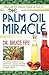 The Palm Oil Miracle