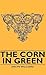 The Corn in Green