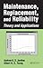 Maintenance, Replacement, and Reliability: Theory and Applications (Mechanical Engineering)