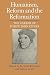 Humanism, Reform and the Re...