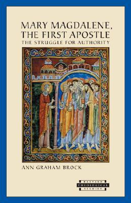Mary Magdalene, The First Apostle: The Struggle for Authority (Paperback)