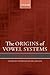 The Origins of Vowel Systems (Oxford Studies in the Evolution of Language)