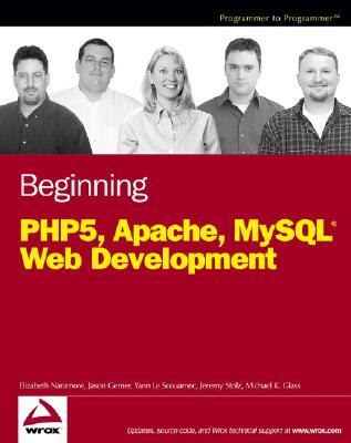 Beginning PHP5, Apache, and MySQL Web Development (Paperback)
