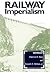 Railway Imperialism: (Contributions in Comparative Colonial Studies)