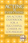 Acting Is Everything by Judy Kerr